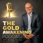 The Gold Awakening Podcast with Michael Piccioni 